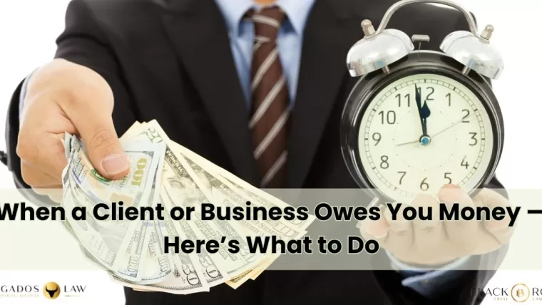 When a Client or Business Owes You Money — Here’s What to Do