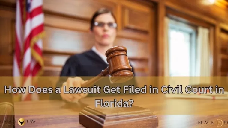 How Does a Lawsuit Get Filed in Civil Court in Florida?